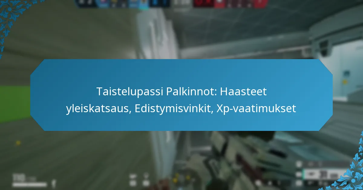 Taistelupassi Palkinnot: Haasteet yleiskatsaus, Edistymisvinkit, Xp-vaatimukset