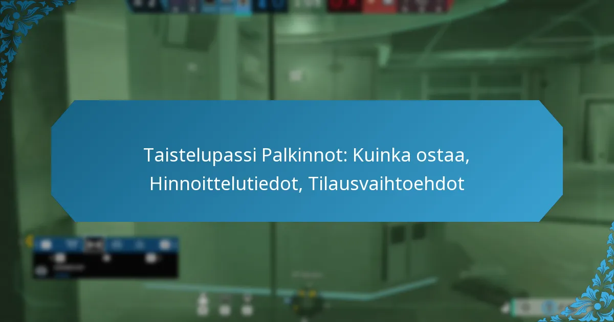 Taistelupassi Palkinnot: Kuinka ostaa, Hinnoittelutiedot, Tilausvaihtoehdot