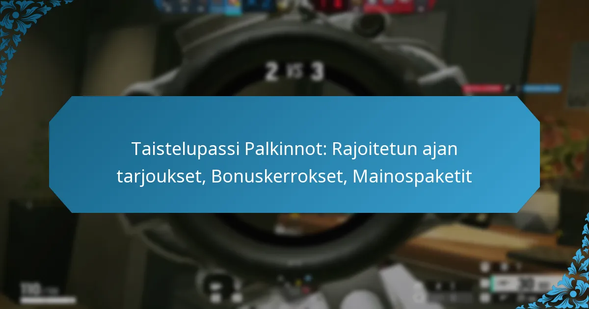 Taistelupassi Palkinnot: Rajoitetun ajan tarjoukset, Bonuskerrokset, Mainospaketit