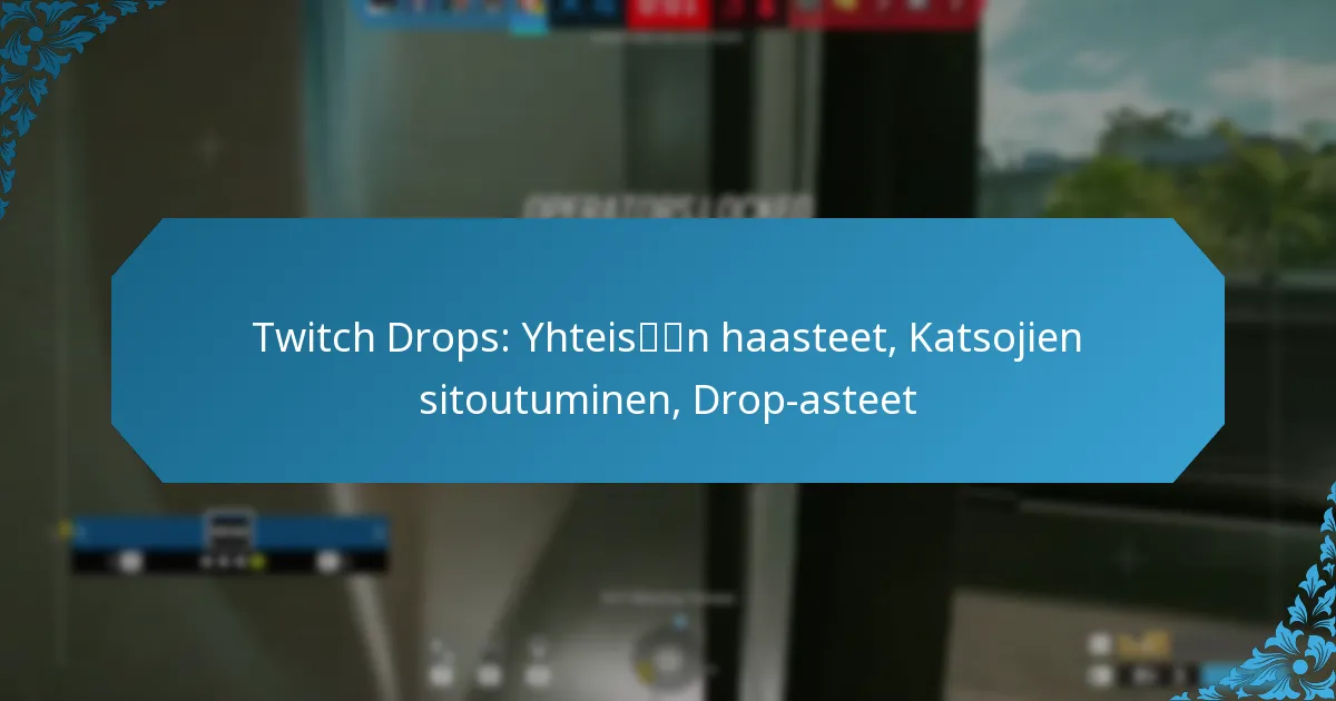 Twitch Drops: Yhteisön haasteet, Katsojien sitoutuminen, Drop-asteet
