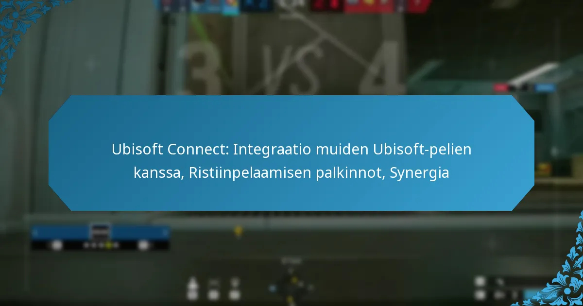 Ubisoft Connect: Integraatio muiden Ubisoft-pelien kanssa, Ristiinpelaamisen palkinnot, Synergia