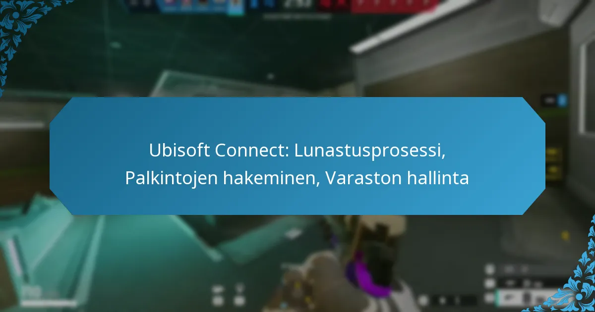 Ubisoft Connect: Lunastusprosessi, Palkintojen hakeminen, Varaston hallinta