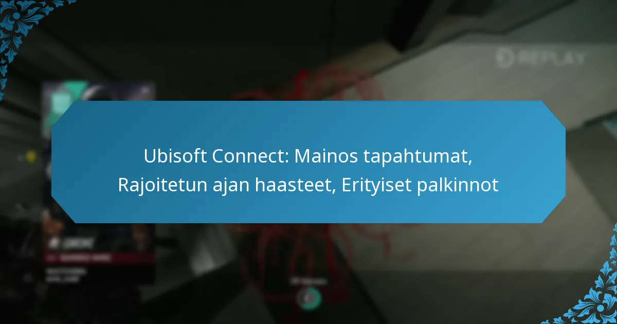 Ubisoft Connect: Mainos tapahtumat, Rajoitetun ajan haasteet, Erityiset palkinnot
