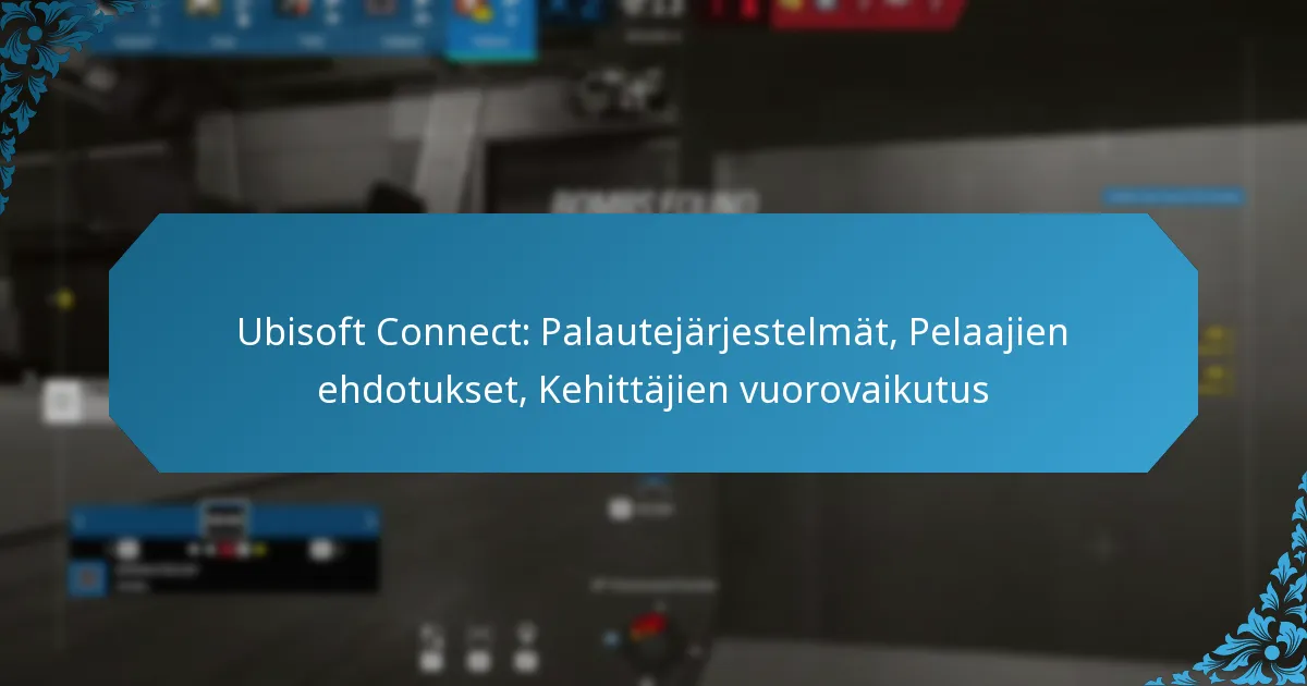 Ubisoft Connect: Palautejärjestelmät, Pelaajien ehdotukset, Kehittäjien vuorovaikutus