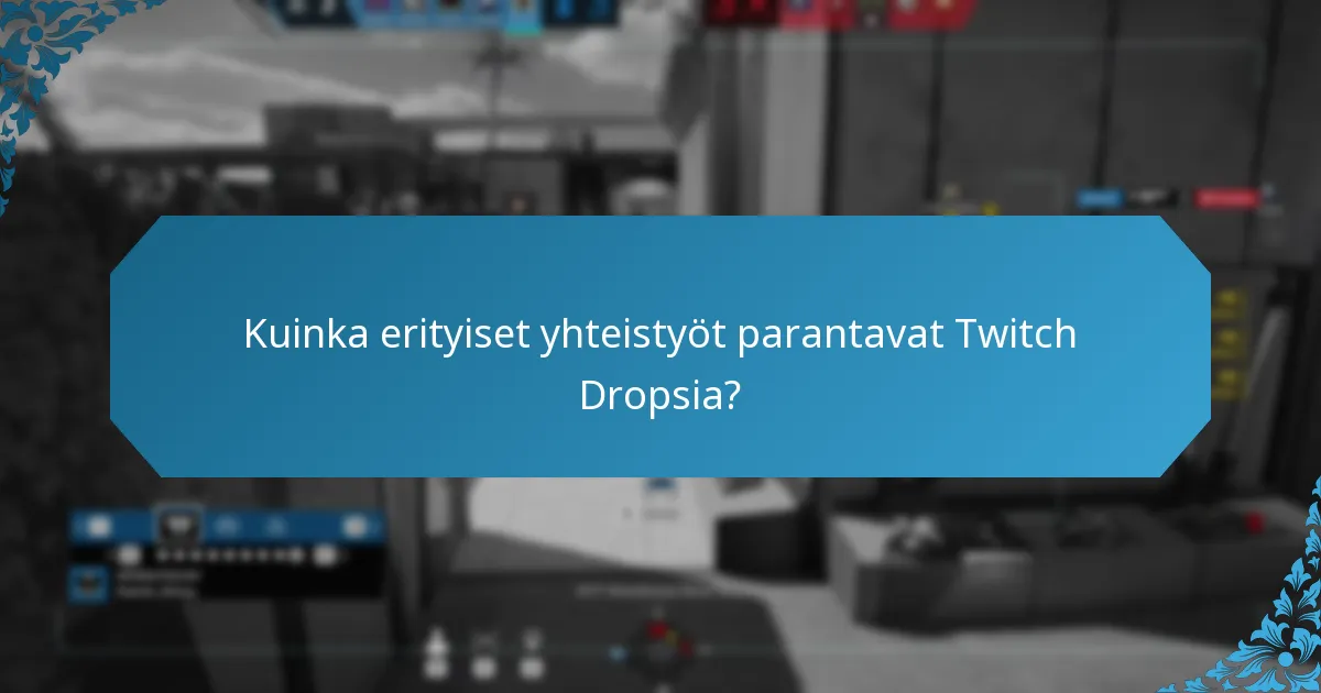 Mitkä promootiotapahtumat hyödyntävät Twitch Dropsia?