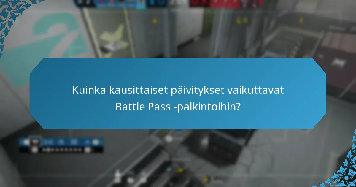 Kuinka kausittaiset päivitykset vaikuttavat Battle Pass -palkintoihin?