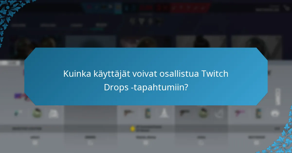 Kuinka erityiset yhteistyöt parantavat Twitch Dropsia?