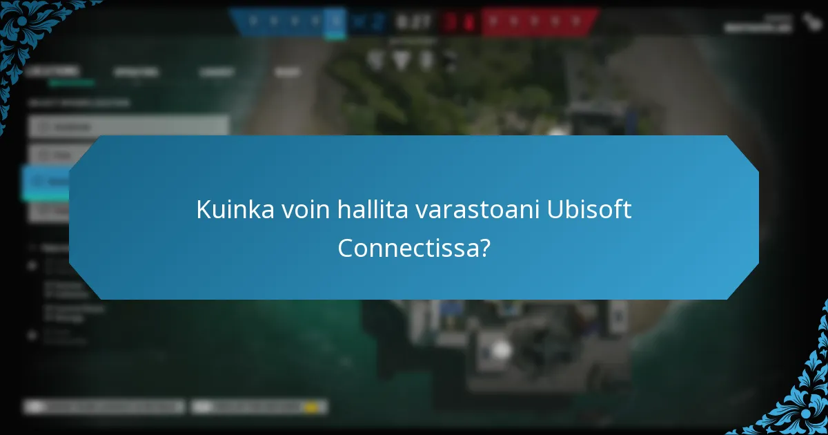 Kuinka voin hallita varastoani Ubisoft Connectissa?