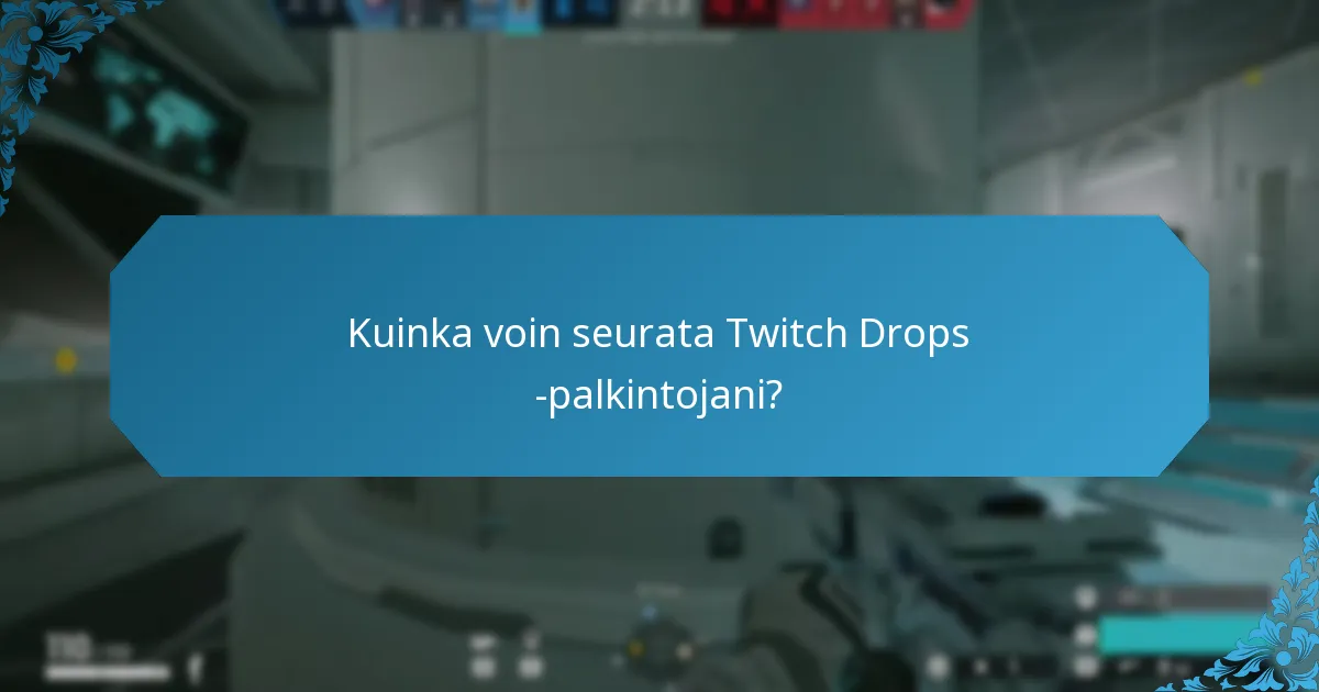 Mikä on paras tapa hallita inventaarioni Twitch Dropsia varten?