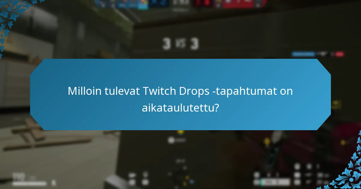 Mitkä Twitch Drops -tapahtumat tarjoavat parhaat palkinnot?