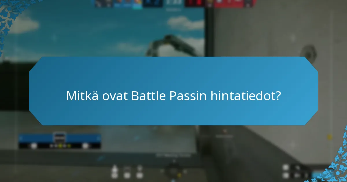 Mitkä tilausvaihtoehdot ovat saatavilla Battle Passille?
