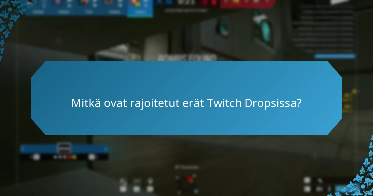 Kuinka osallistua Twitch Drops -tapahtumiin?