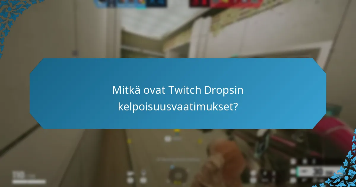 Mitkä striimaajat osallistuvat Twitch Dropsiin?