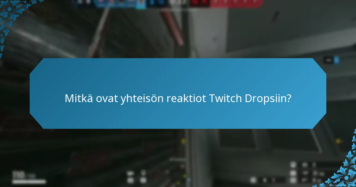 Mitkä striimaajat ovat onnistuneesti hyödyntäneet Twitch Dropsia?