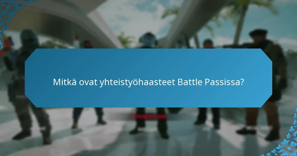 Mitkä erityistehtävät sisältyvät Battle Passiin?