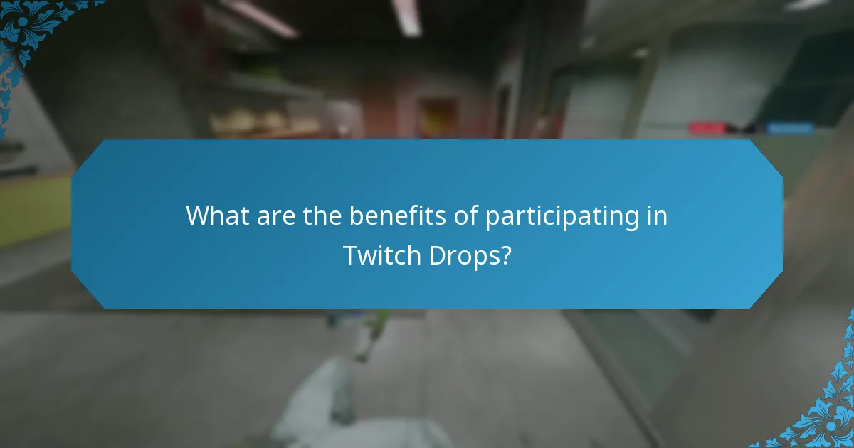 What are the benefits of participating in Twitch Drops?